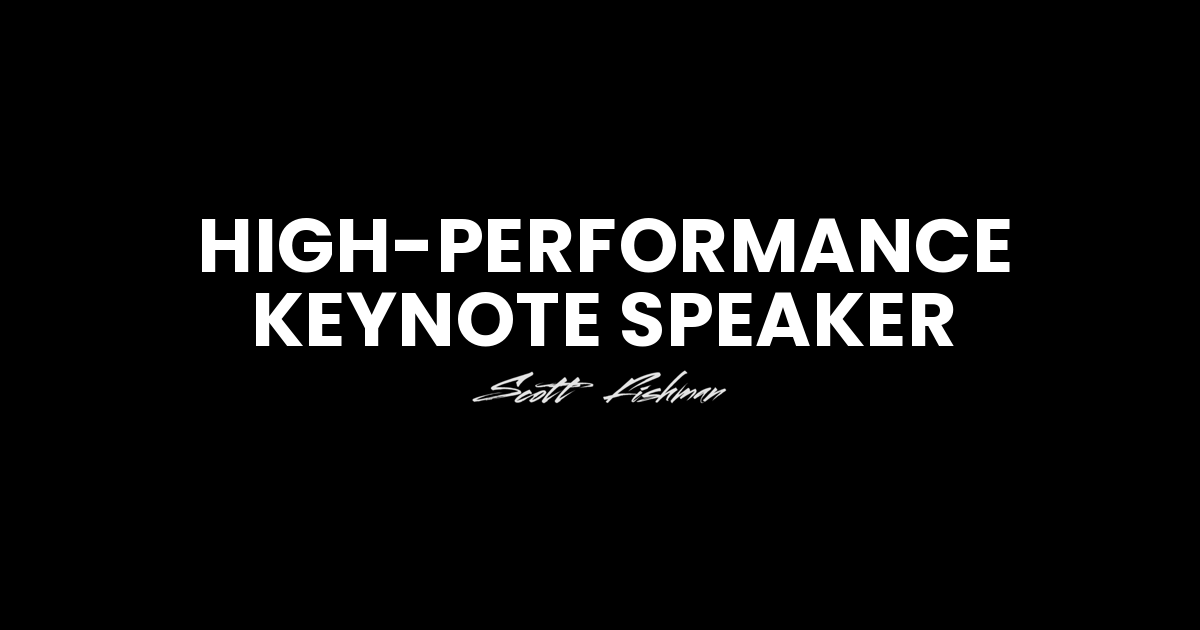 High performance keynote speaker Scott Fishman